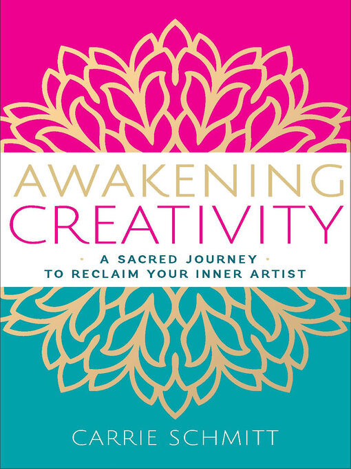 Title details for Awakening Creativity by Carrie Schmitt - Available